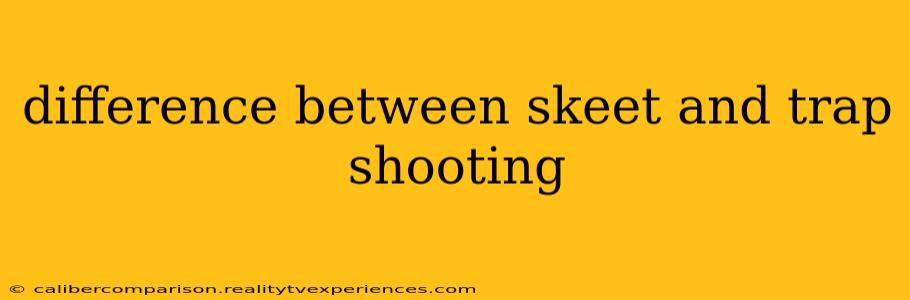 difference between skeet and trap shooting