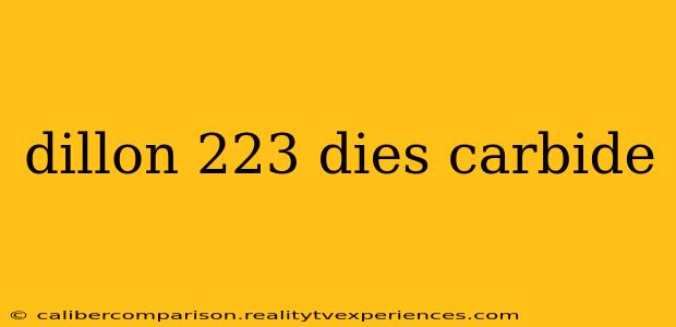 dillon 223 dies carbide