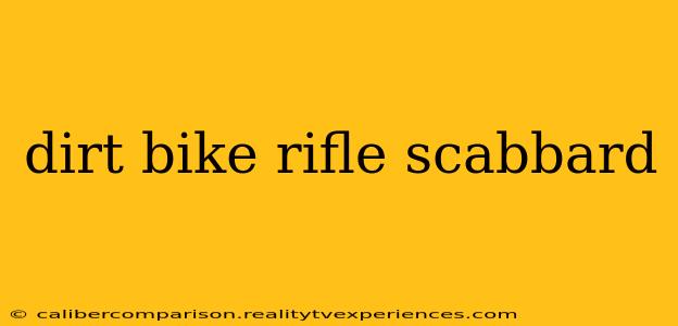 dirt bike rifle scabbard