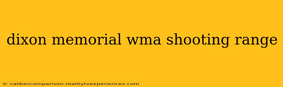 dixon memorial wma shooting range