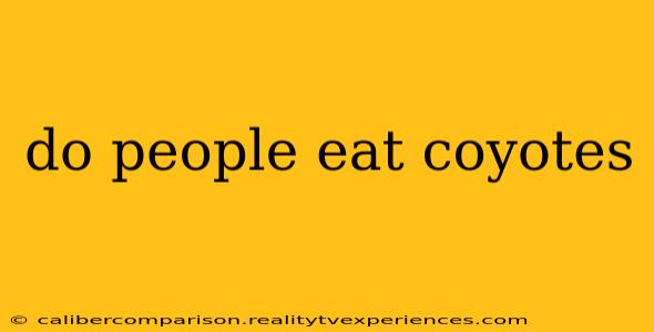 do people eat coyotes