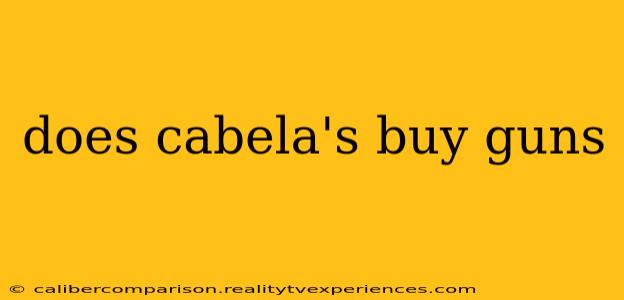 does cabela's buy guns