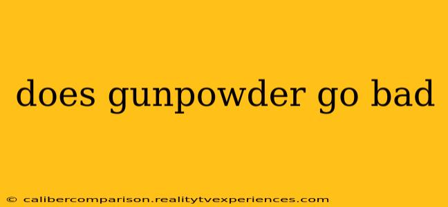 does gunpowder go bad