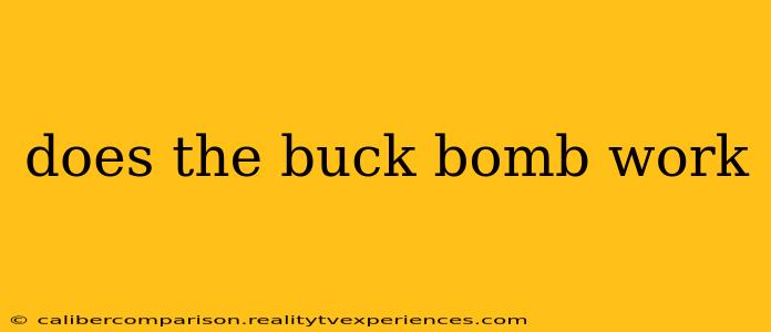 does the buck bomb work