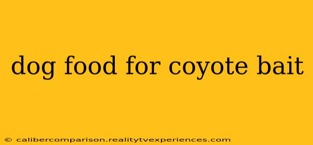 dog food for coyote bait