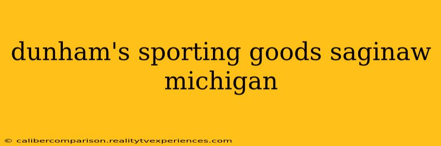 dunham's sporting goods saginaw michigan