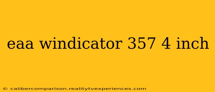 eaa windicator 357 4 inch