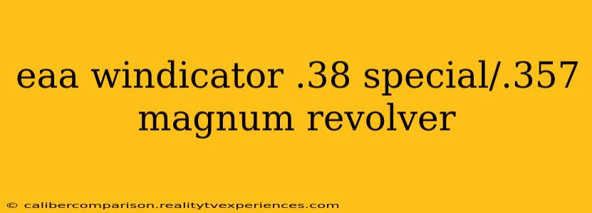 eaa windicator .38 special/.357 magnum revolver