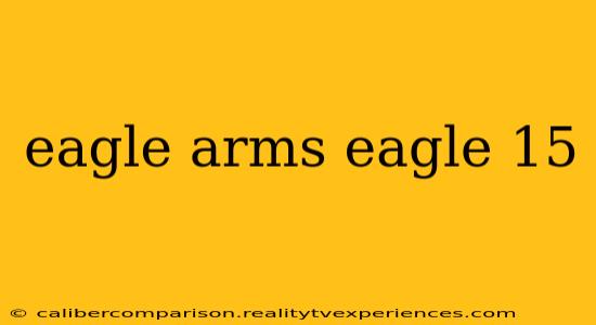 eagle arms eagle 15