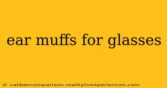 ear muffs for glasses