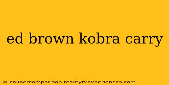 ed brown kobra carry