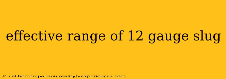 effective range of 12 gauge slug