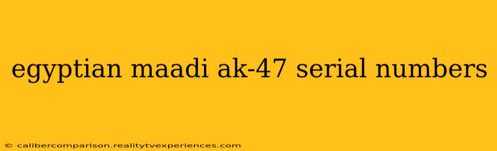 egyptian maadi ak-47 serial numbers