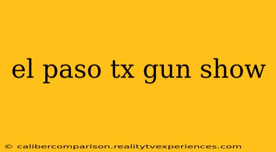 el paso tx gun show