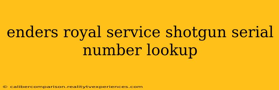 enders royal service shotgun serial number lookup