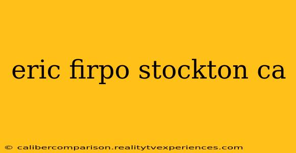 eric firpo stockton ca