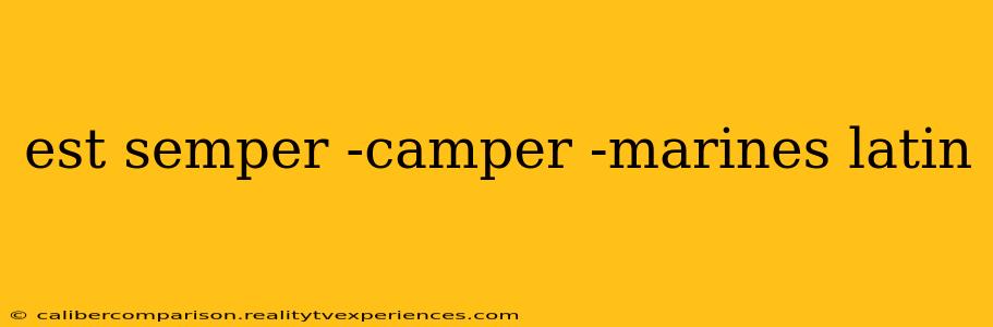 est semper -camper -marines latin