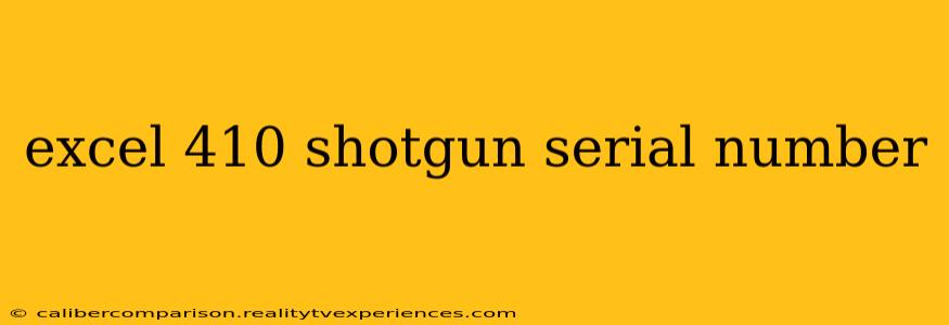 excel 410 shotgun serial number