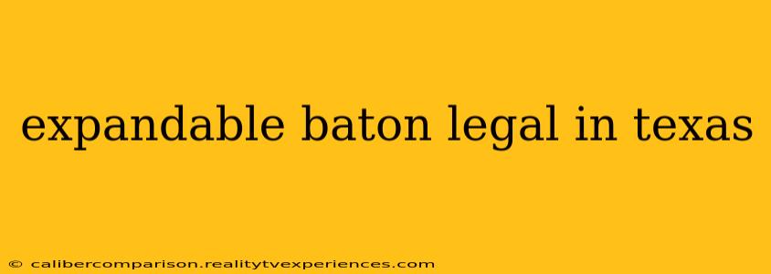 expandable baton legal in texas