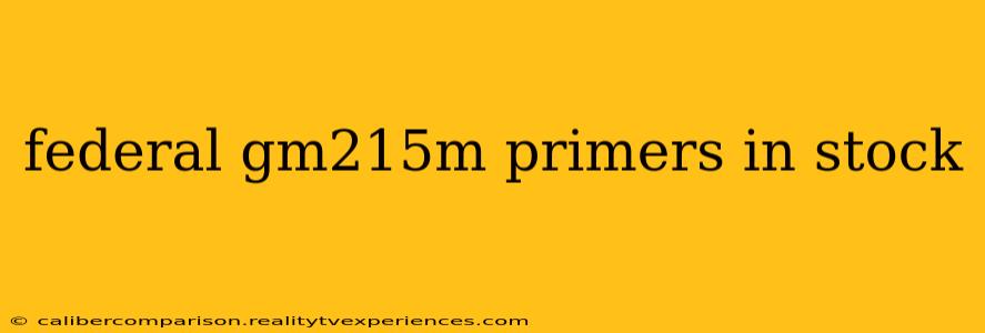 federal gm215m primers in stock