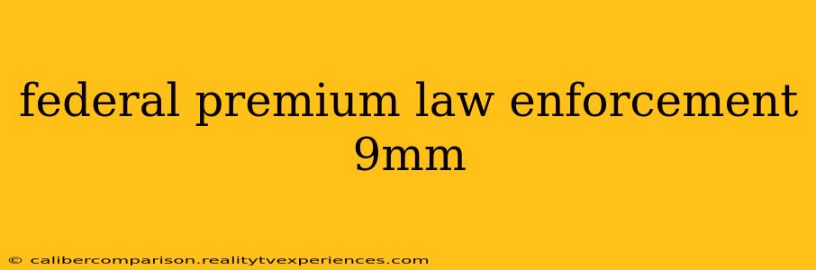 federal premium law enforcement 9mm