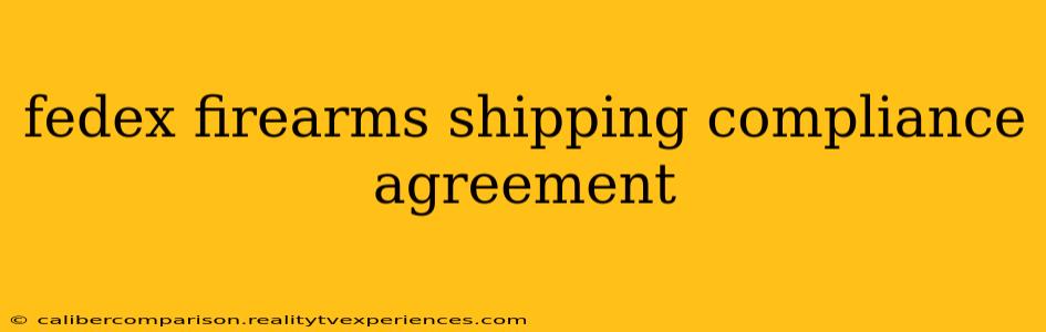 fedex firearms shipping compliance agreement