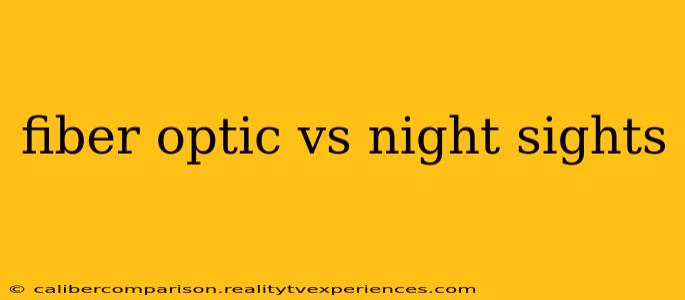 fiber optic vs night sights