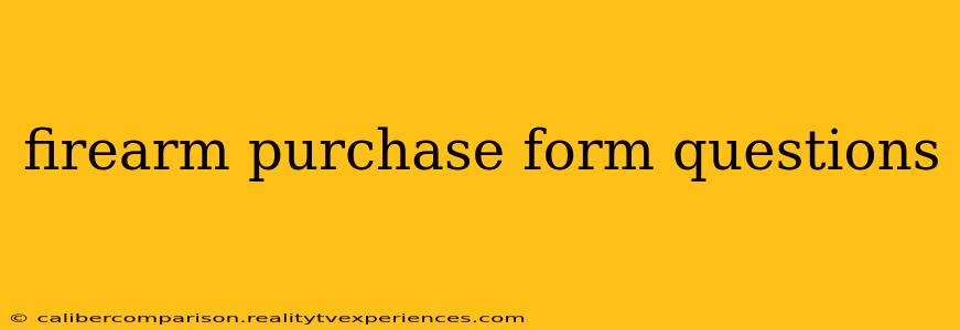 firearm purchase form questions