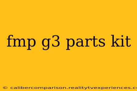 fmp g3 parts kit