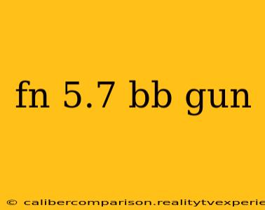 fn 5.7 bb gun