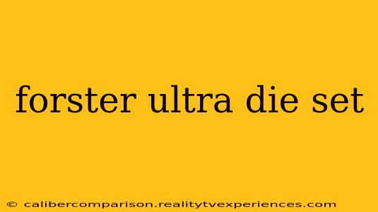 forster ultra die set