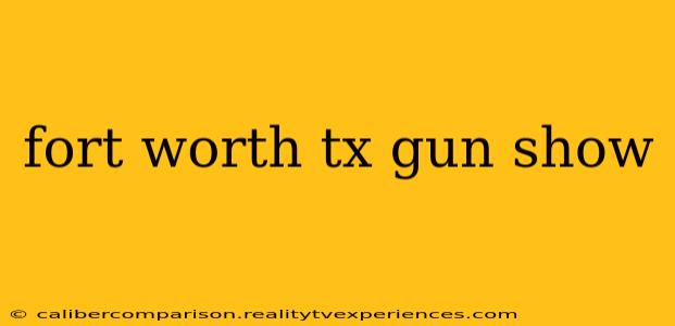 fort worth tx gun show