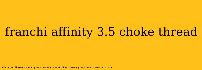 franchi affinity 3.5 choke thread