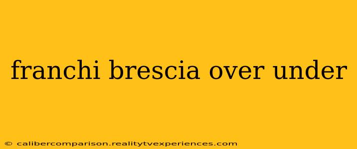 franchi brescia over under