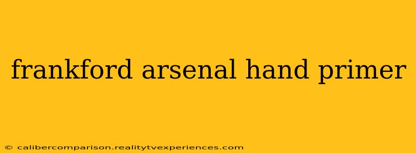 frankford arsenal hand primer