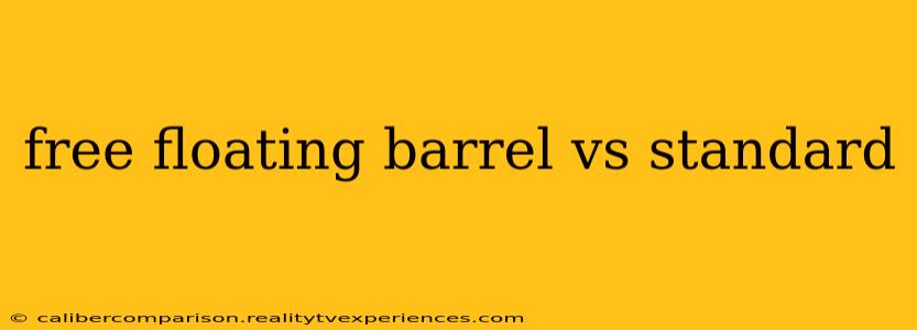 free floating barrel vs standard