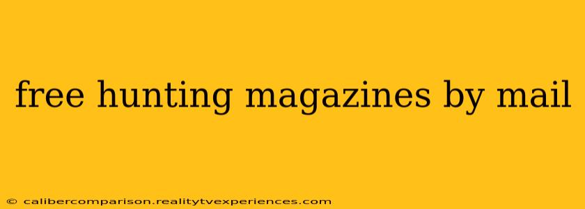 free hunting magazines by mail