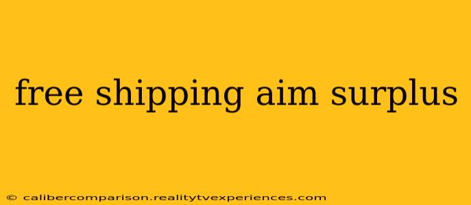 free shipping aim surplus