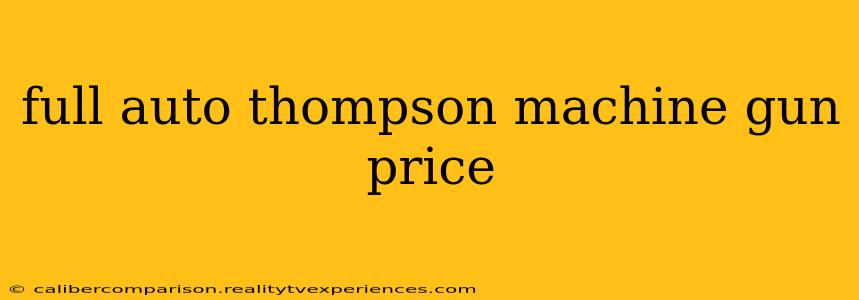 full auto thompson machine gun price