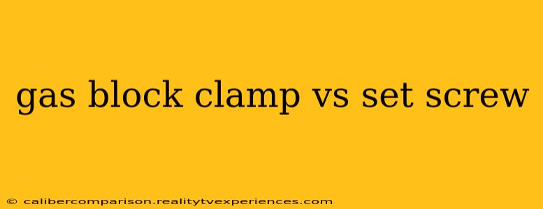 gas block clamp vs set screw