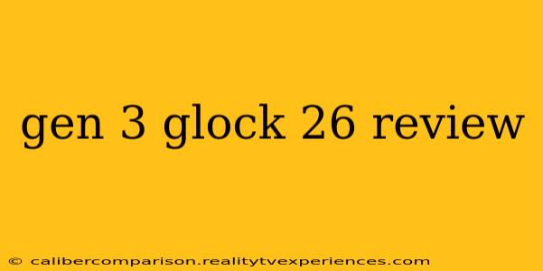 gen 3 glock 26 review