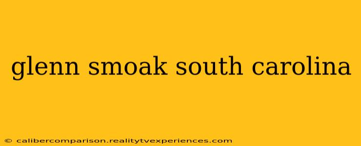 glenn smoak south carolina