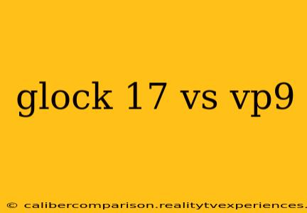 glock 17 vs vp9