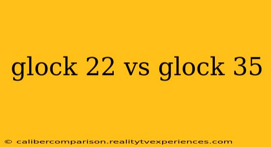 glock 22 vs glock 35