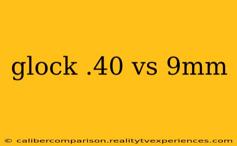 glock .40 vs 9mm