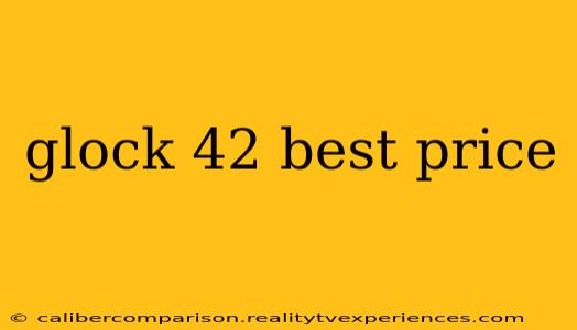 glock 42 best price