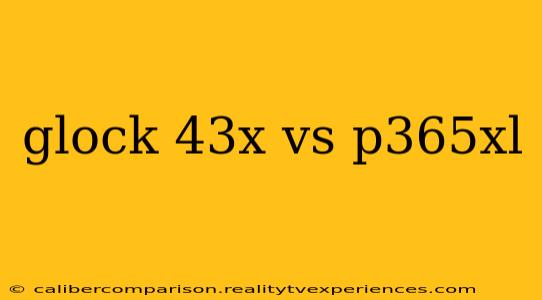 glock 43x vs p365xl