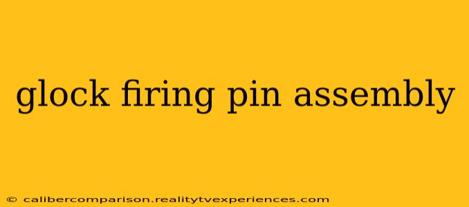 glock firing pin assembly