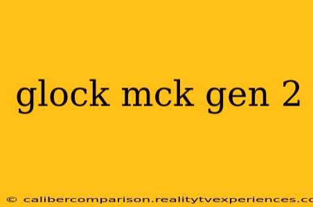 glock mck gen 2