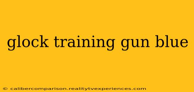 glock training gun blue